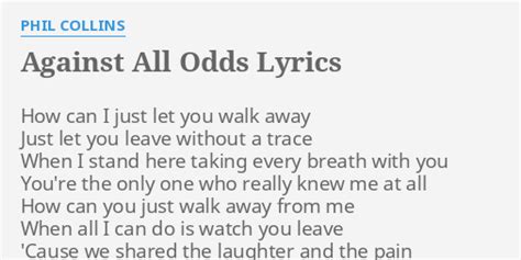 phil collins how can i just let you walk away lyrics|AGAINST ALL ODDS PHIL COLLINS LYRICS .